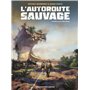 L'Autoroute sauvage - Intégrale