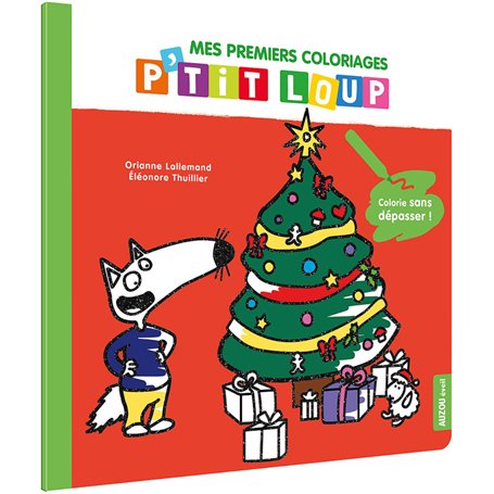 Colorie sans dépasser - Mes premiers coloriages p'tit loup - Noël