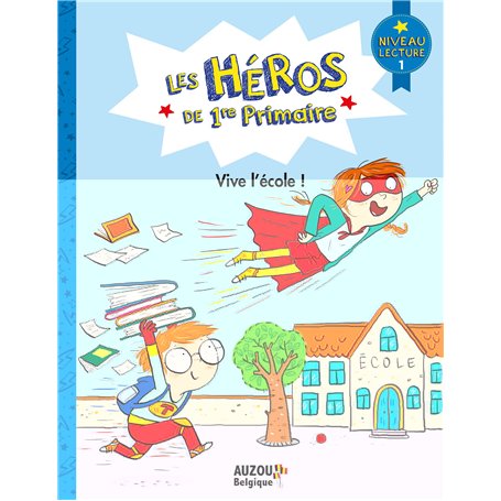 Les héros de 1re primaire - vive l'école !