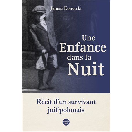 Une enfance dans la nuit. Récit d'un survivant juif polonais