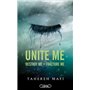 Unite me - Destroy me et Fracture Me