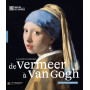 De Vermeer à Van Gogh