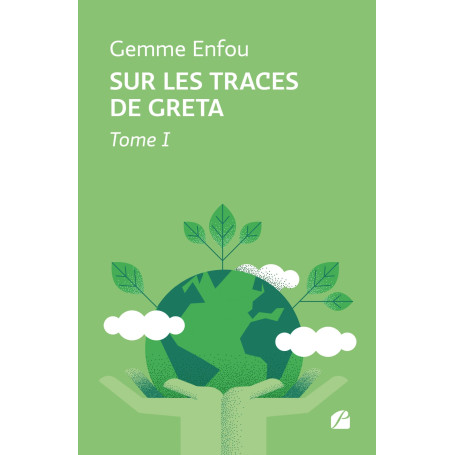 Sur les traces de Greta - Tome I