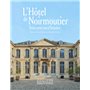 L'hôtel de Noirmoutier - Trois cents ans d'histoire
