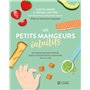 Les petits mangeurs intuitifs - Accompagner mon enfant dans sa découverte alimentaire de 0 à 2 ans