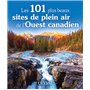 Les 101 plus beaux sites de plein air de l'Ouest canadien