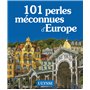101 perles méconnues d'Europe