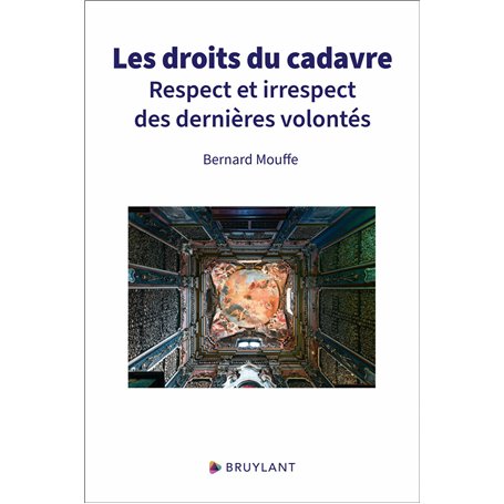 Les droits du cadavre - Respect et irrespect des dernières volontés