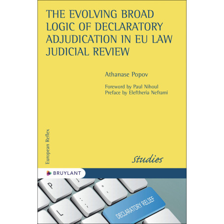 The evolving broad logic of declaratory adjudication in EU law judicial review