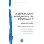 La psychanalyse : enseignement ou transmission ?