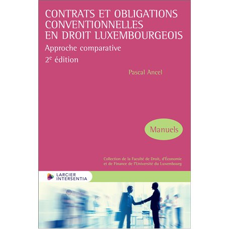 Contrats et obligations conventionnelles en droit luxembourgeois 2ed - Approche comparative