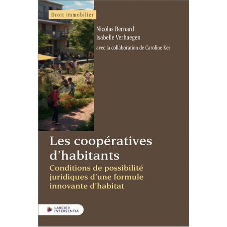 Les coopératives d'habitants - Conditions de possibilité juridiques d'une formule innovante d'habita