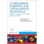 Le règlement européen sur l'intelligence artificielle - Synthèse