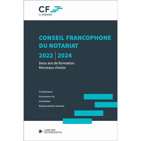 Conseil francophone du notariat 2022-2024 - Deux ans de formation - Morceaux choisis