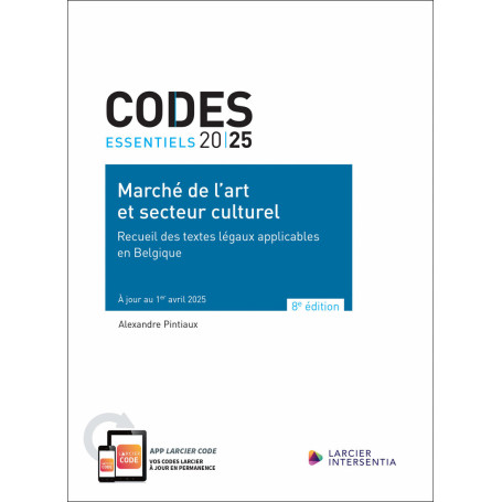 Code essentiel - Marché de l'art et secteur culturel - Recueil des textes légaux applicables en Belg
