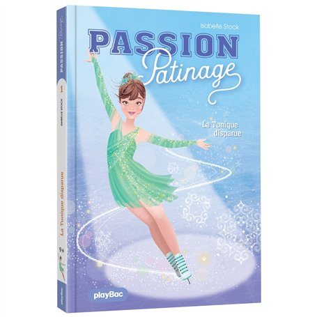 Passion Patinage - La Tunique disparue - Tome 1 6,84 €
