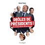 Drôles de présidents ! - De de Gaulle à Macron