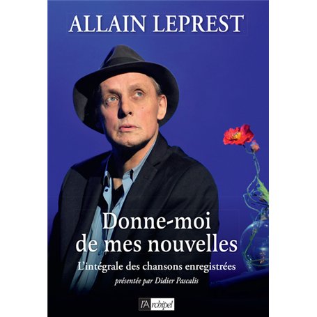 Donne-moi de mes nouvelles - L'intégrale des chansons enregistrées