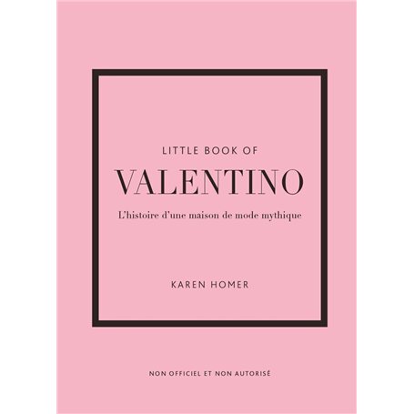 Little Book of Valentino - L'histoire d'une maison de mode mythique (version française)
