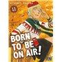 Born to be on air! T11