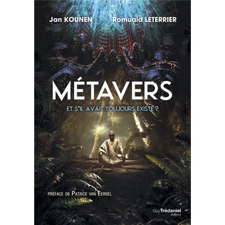 Métavers - Et s'il avait toujours existé ?