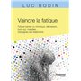 Vaincre la fatigue - Fatigue banale ou chronique