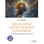 Développez votre pouvoir guérisseur - La puissance est en vous