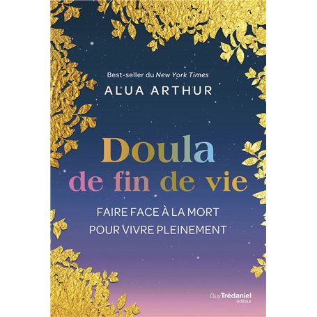 Doula de fin de vie - Faire face à la mort pour vivre pleinement