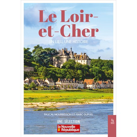 Le Loir-et-Cher - Un lieu, une histoire 16,54 €
