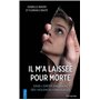 Il m'a laissée pour morte