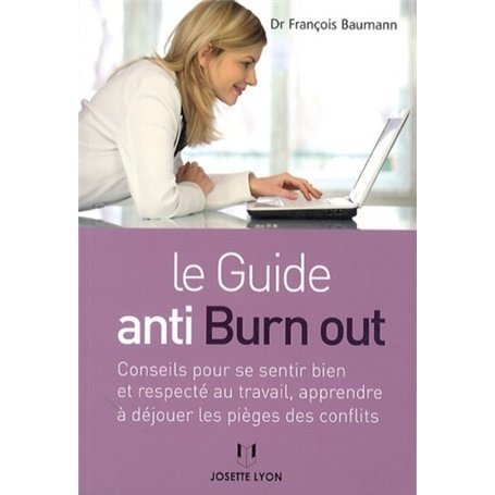Le guide anti burn out - Conseils pour se sentir bien et respecté au travail, apprendre à déjouer le 15,66 €