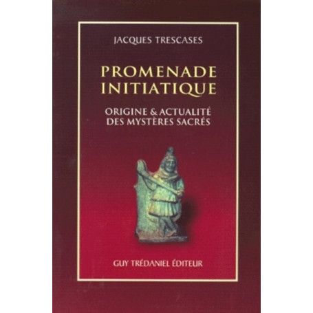 Promenade initiatique - Origine & actualité des mystères sacrés 27,19 €