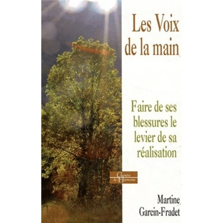 Les voix de la main - Faire des blessures le levier de sa réalisation 16,63 €