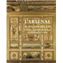 L'Arsenal au fil des siècles - De l'Hôtel du grand maître de l'Artillerie à la bibliothèque de l'Arsenal