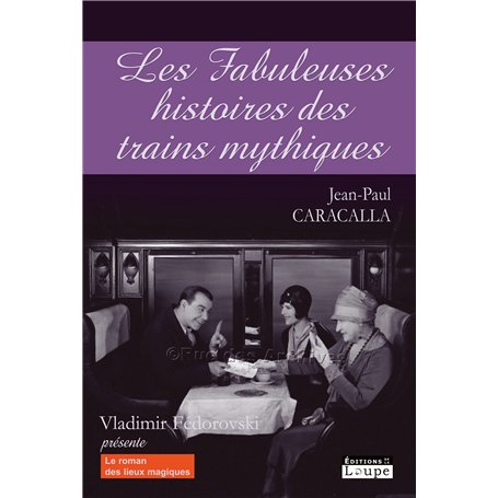 Les fabuleuses histoires des trains mythiques 20,35 €