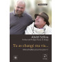 Tu as changé ma vie