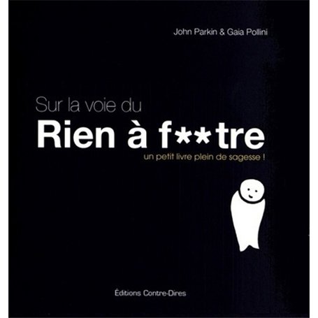 Sur la voie de Rien à f**tre - Un petit livre plein de sagesse ! 15,66 €