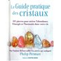 Le guide pratique des cristaux - 101 pierres pour attirer l'abondance