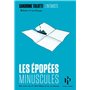 Les épopées minuscules - 100 contes vrais et autres histoires de la vie ordinaire