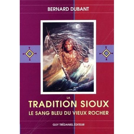 La tradition sioux - Le sang bleu du vieux rocher 27,19 €