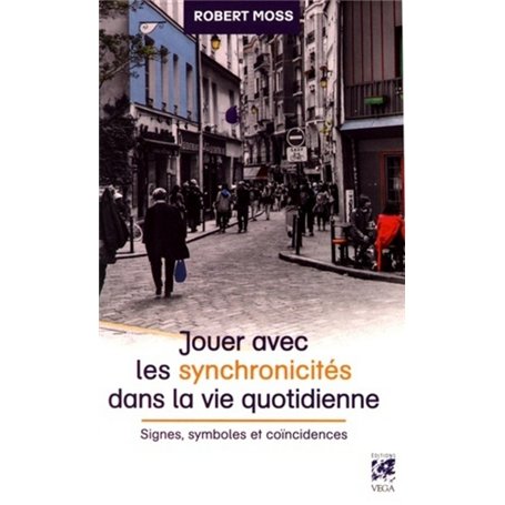 Jouer avec les synchronicités dans la vie quotidienne - Signes, symboles et coïncidences 19,47 €