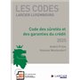 Les Codes Larcier Luxembourg - Code des sûretés et des garanties du crédit 2025