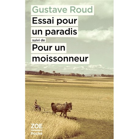 Essai pour un paradis suivi de Pour un moissonneur