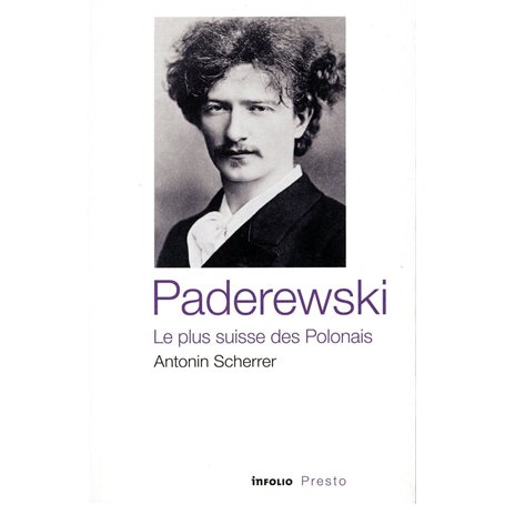 Paderewski - Le plus suisse des Polonais