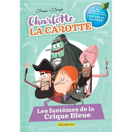 Charlotte la Carotte - Tome 01 Les fantômes de la Crique Bleue