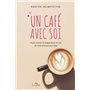 Un café avec soi - Faire entrer la magie dans sa vie en cinq minutes par jour