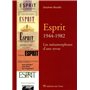 Esprit : 1944-1982 - Les Métamorphoses d'une revue 34,74 €