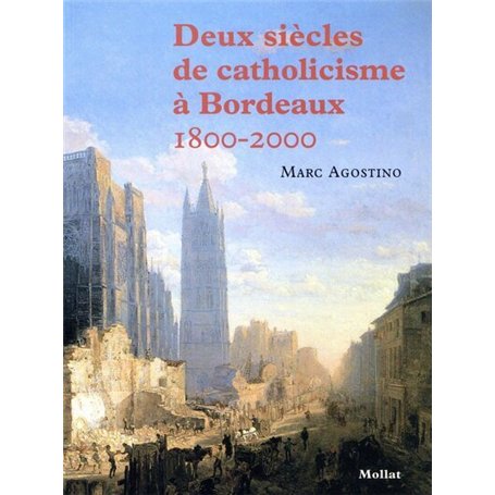 Deux siècles de catholicisme à Bordeaux (1800-2000) 23,97 €