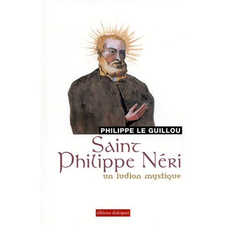 Saint Philippe Néri - Un ludion mystique 12,72 €