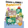 Chasse à l'ennui ! Monstres - Cahier de jeux et passe-temps pour s'amuser où on veut !